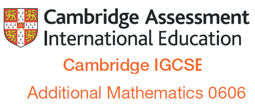 Ahsan Habib : Grade 10 - Cambridge IGCSE Additional Mathematics (0606)